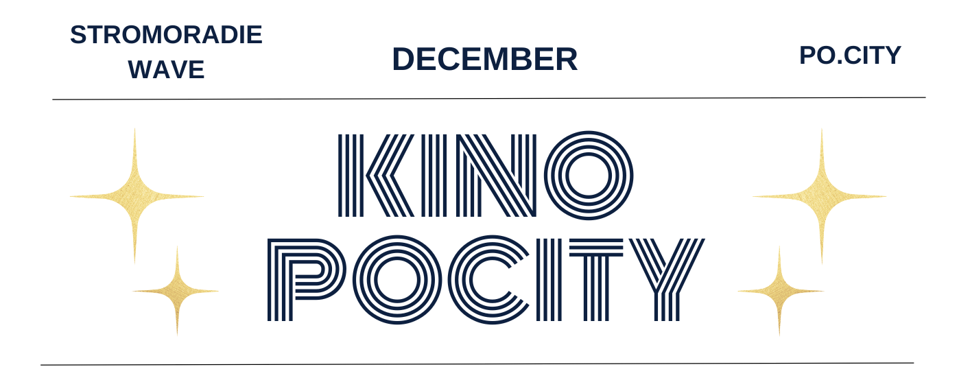 DECEMBER 2024 Kino Pocity | Stromoradie | Wave